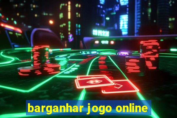 barganhar jogo online